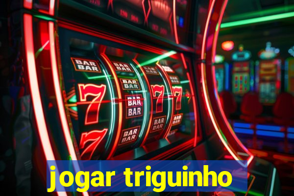 jogar triguinho